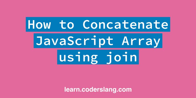 How To Concatenate Strings Using Concat In Javascript Coder Advise - Incredible Colorful Wallpaper - High Resolution